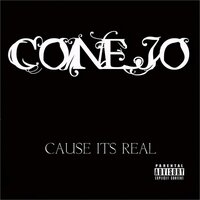 Cause Its Real - Conejo