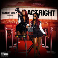 Act Right - Taylor Girlz
