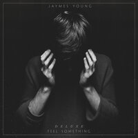 Feel Something - Jaymes Young