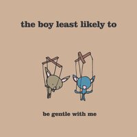 Between Hello and Goodbye - The Boy Least Likely To