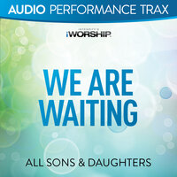 We Are Waiting - All Sons & Daughters