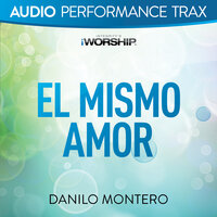 El Mismo Amor - Danilo Montero