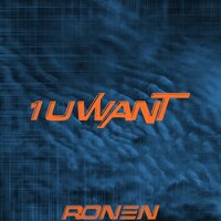 1 U Want - RONEN