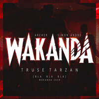 Wakanda 2019 (Bla Bla Bla) - Archer, Simon Andrè, Truse Tarzan
