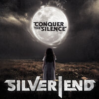 Conquer the Silence - Silver End