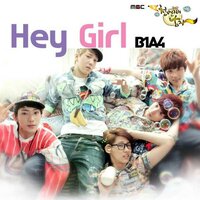 Hey Girl - B1A4