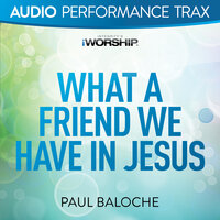 What a Friend We Have In Jesus - Paul Baloche
