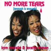 No More Tears (Enough Is Enough) - Kym Mazelle, Jocelyn Brown