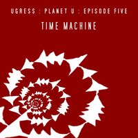 Time Machine - Ugress