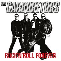 Fast Forward Rock'n'roll - The Carburetors