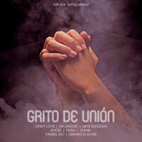 Grito de Unión - Angel, Juank, Cindy Love