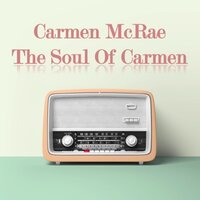 Do Nothin' 'Till You Hear From Me - Carmen McRae