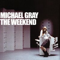 The Weekend - Michael Gray