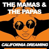 Go Where You Wanne Go - The Mamas & The Papas