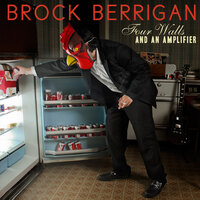 Four Walls and an Amplifier - Brock Berrigan