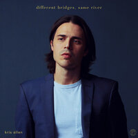 Different Bridges, Same River - Kris Allen