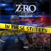 In These Streets - Z-Ro, Nino Brown
