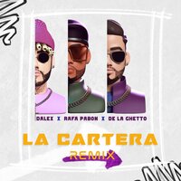 La Cartera - Rafa Pabón, De La Ghetto, Dalex