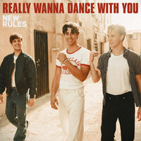 Really Wanna Dance With You - New Rules