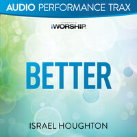 Better - Israel Houghton