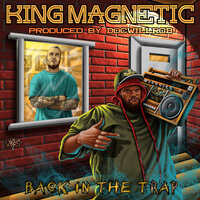 Where I Be - King Magnetic, DOCWILLROB