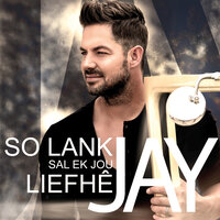 So Lank Sal Ek Jou Liefhê - Jay