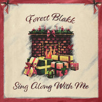 Sing Along With Me - Forest Blakk