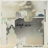 Chega Disso - Zélia Duncan, Pedro Franco