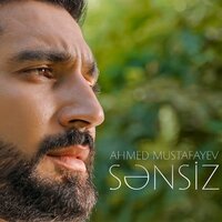 Sənsiz - Ahmed Mustafayev