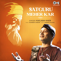Satguru Meher Kar - Kailash Kher