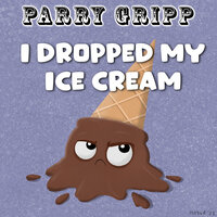 I Dropped My Ice Cream - Parry Gripp