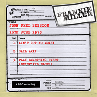 Ain't Got No Money (John Peel Session) - Frankie Miller