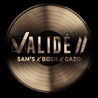 Validé II - Sam's, Bosh, Gazo