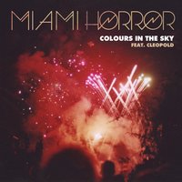 Colours in the Sky - Miami Horror