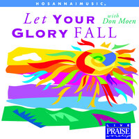 Let Your Glory Fall - Don Moen