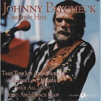 Don't Take Her (She's All I Got) - Johnny Paycheck