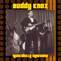 Swingin’ Daddy - Buddy Knox