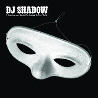 3 Freaks - DJ Shadow, Mistah F.A.B., Turf Talk