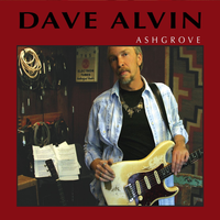 Ashgrove - Dave Alvin