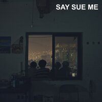 To Be Wise - Say Sue Me