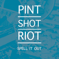 Six Years, Three Weeks - Pint Shot Riot