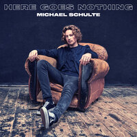 Here Goes Nothing - Michael Schulte