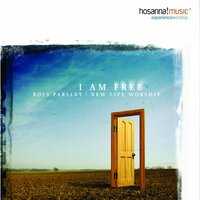 All Creation - New Life Worship, Integrity's Hosanna! Music, Ross Parsley