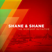Christ Be All Around Me - Shane & Shane, Shane Barnard, Shane Everett