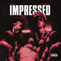 Impressed - Dezzie, Bandokay