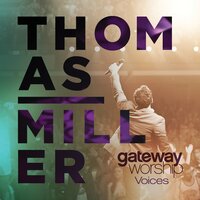 Victorious (feat. Thomas Miller) - Gateway Worship, Thomas Miller