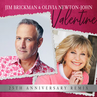 Valentine - Jim Brickman, Olivia Newton-John