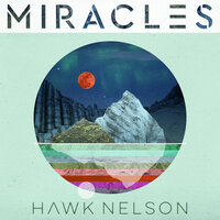 He Still Does (Miracles) - Hawk Nelson, Daniel Biro, Jon Steingard