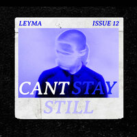 Can't Stay Still - Leyma