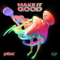 Make It Good - Jauz